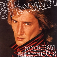 Rod Stewart - Foolish behavior