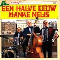 Manke Nelis - Een halve eeuw Manke Nelis