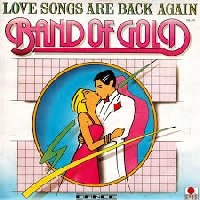 Band of Gold - Love Songs are Back Again