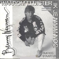 Benny Neyman - Waarom fluister ik je naam nog