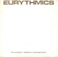 Eurythmics - It's alright (babys coming back)