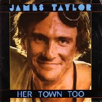 James Taylor - Her town too