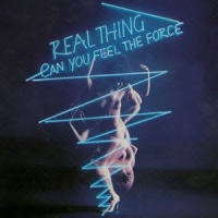 Real Thing - Can you feel the force