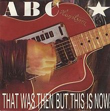 ABC - That was then but this is now