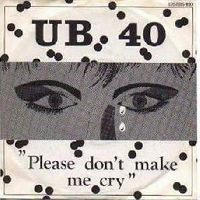 UB40 - Please don't make me cry