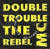 Double Trouble & The Rebel MC - Just keep rockin'
