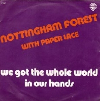 Nottingham Forest with Paper Lace - We got the whole world in our hands