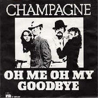 Champagne - Oh me oh my goodbye